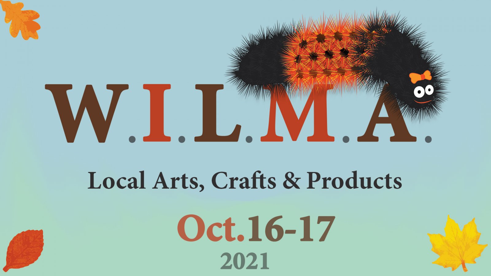 WILMA Local arts, crafts and products October 16-17, 2021