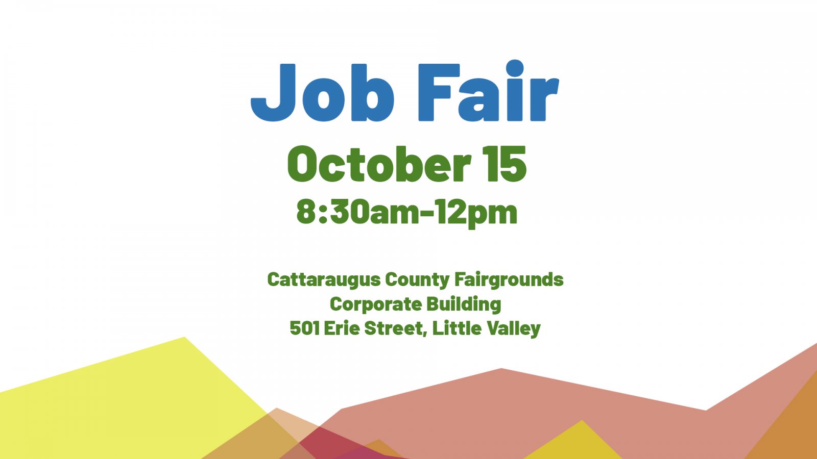 Job Fair - October 15 - 8:30am-12pm - Cattaraugus County Fairgrounds - Corporate Building Little Valley